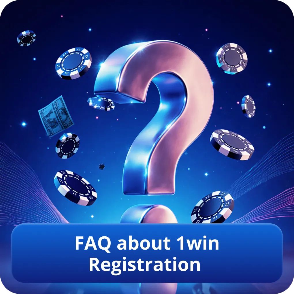 FAQ about 1win Registration