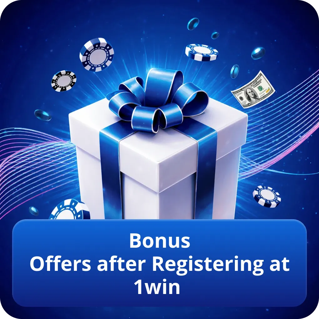 Bonus Offers after Registering at 1win
